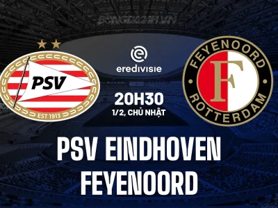 PSV vs Feyenoord: Đại chiến Eredivisie, ai sẽ ‘đè bẹp’ đối thủ?