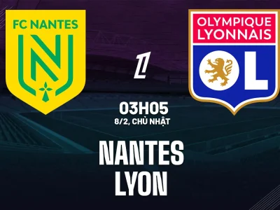 Lyon ‘cơn lốc’ 11 trận thắng liên tiếp đổ bộ Nantes: Dự đoán kịch tính trận đấu Ligue 1 3h05 ngày 8/2