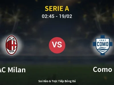 Kết Quả: AC Milan 1-1 Como – Highlight & Bàn Thắng | Serie A