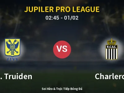 Kết Quả: St. Truiden 0-2 Charleroi – Highlight & Bàn Thắng | Jupiler Pro League