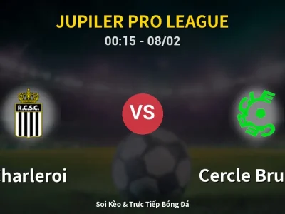 Kết Quả: Charleroi 3-4 Cercle Brugge – Highlight & Bàn Thắng | Jupiler Pro League