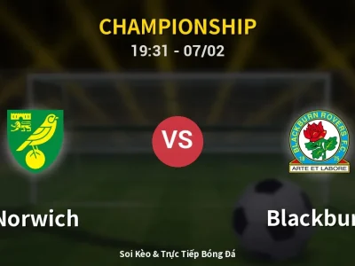 🔴 Trực Tiếp: Norwich 0-0 Blackburn – Link Xem Championship (Full HD)