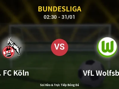Kết Quả: 1. FC Köln 1-0 VfL Wolfsburg – Highlight & Bàn Thắng | Bundesliga