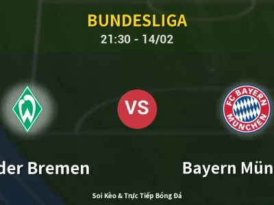 Soi Kèo Werder Bremen vs Bayern München – 21:30 14/02 | Nhận Định, Dự Đoán Tỷ Số
