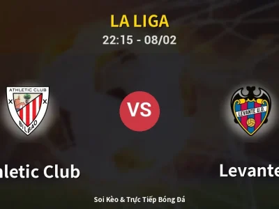 Soi Kèo Athletic Club vs Levante – 22:15 08/02 | Nhận Định, Dự Đoán Tỷ Số