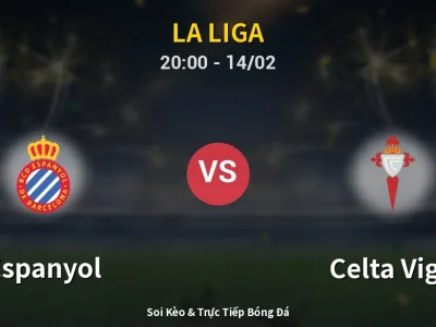 Soi Kèo Espanyol vs Celta Vigo – 20:00 14/02 | Nhận Định, Dự Đoán Tỷ Số