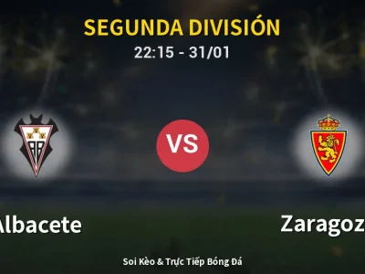 Soi Kèo Albacete vs Zaragoza – 22:15 31/01 | Nhận Định, Dự Đoán Tỷ Số