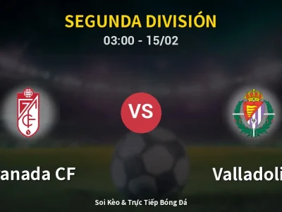 Kết Quả: Granada CF 5-1 Valladolid – Highlight & Bàn Thắng | Segunda División