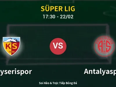 🔴 Trực Tiếp: Kayserispor 1-0 Antalyaspor – Link Xem Süper Lig (Full HD)
