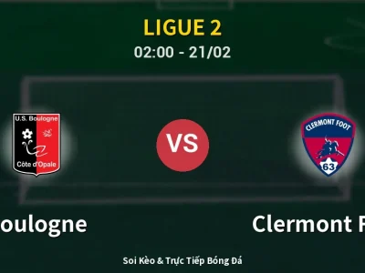 Kết Quả: Boulogne 0-2 Clermont Foot – Highlight & Bàn Thắng | Ligue 2