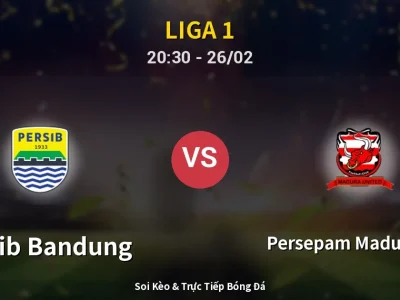 Soi Kèo Persib Bandung vs Persepam Madura Utd – 20:30 26/02 | Nhận Định, Dự Đoán Tỷ Số