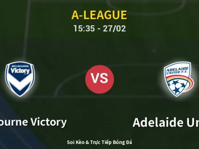 Kết Quả: Melbourne Victory 1-1 Adelaide United – Highlight & Bàn Thắng | A-League