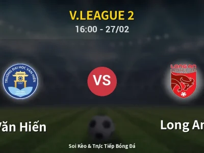 Kết Quả: Văn Hiến 1-0 Long An – Highlight & Bàn Thắng | V.League 2