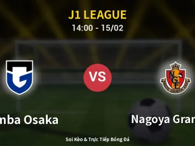 Kết Quả: Gamba Osaka 0-0 Nagoya Grampus – Highlight & Bàn Thắng | J1 League