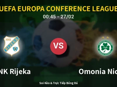 Kết Quả: HNK Rijeka 3-1 Omonia Nicosia – Highlight & Bàn Thắng | UEFA Europa Conference League