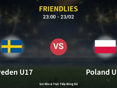 Soi Kèo Sweden U17 vs Poland U17 – 23:00 23/02 | Nhận Định, Dự Đoán Tỷ Số