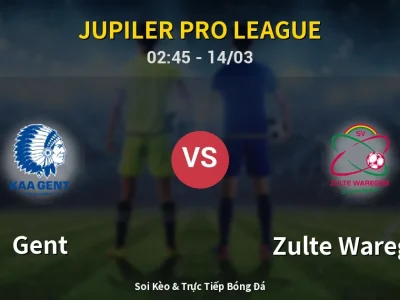 Kết Quả: Gent 2-0 Zulte Waregem – Highlight & Bàn Thắng | Jupiler Pro League