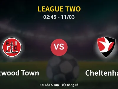 Kết Quả: Fleetwood Town 2-2 Cheltenham – Highlight & Bàn Thắng | League Two