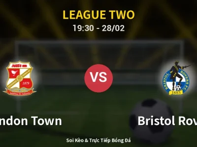 Soi Kèo Swindon Town vs Bristol Rovers – 19:30 28/02 | Nhận Định, Dự Đoán Tỷ Số