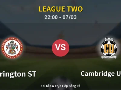 Soi Kèo Accrington ST vs Cambridge United – 22:00 07/03 | Nhận Định, Dự Đoán Tỷ Số