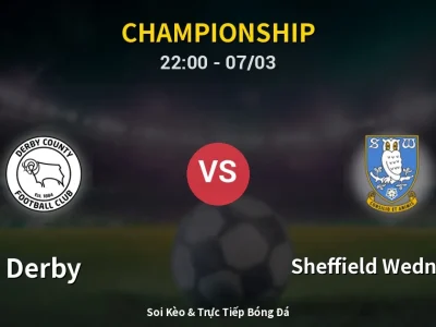 Soi Kèo Derby vs Sheffield Wednesday – 22:00 07/03 | Nhận Định, Dự Đoán Tỷ Số