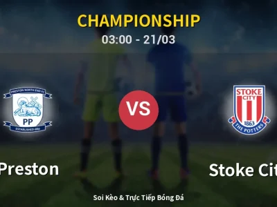 Kết Quả: Preston 3-1 Stoke City – Highlight & Bàn Thắng | Championship