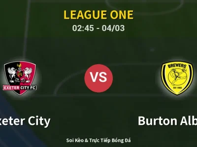 Kết Quả: Exeter City 1-1 Burton Albion – Highlight & Bàn Thắng | League One