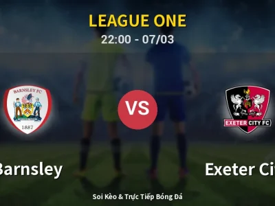 Soi Kèo Barnsley vs Exeter City – 22:00 07/03 | Nhận Định, Dự Đoán Tỷ Số