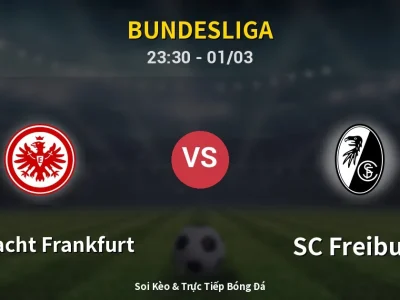 Soi Kèo Eintracht Frankfurt vs SC Freiburg – 23:30 01/03 | Nhận Định, Dự Đoán Tỷ Số