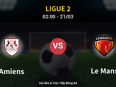 Kết Quả: Amiens 3-4 Le Mans – Highlight & Bàn Thắng | Ligue 2