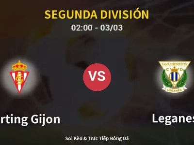 Kết Quả: Sporting Gijon 0-0 Leganes – Highlight & Bàn Thắng | Segunda División