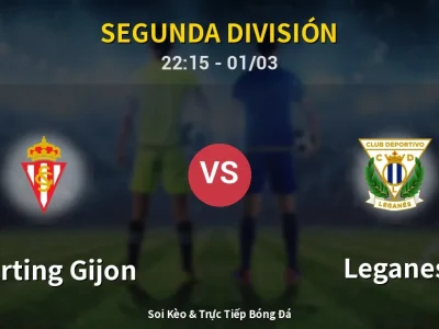 Soi Kèo Sporting Gijon vs Leganes – 22:15 01/03 | Nhận Định, Dự Đoán Tỷ Số