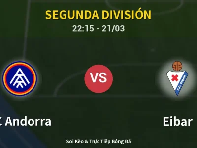Soi Kèo FC Andorra vs Eibar – 22:15 21/03 | Nhận Định, Dự Đoán Tỷ Số