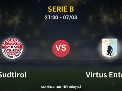 Soi Kèo Sudtirol vs Virtus Entella – 21:00 07/03 | Nhận Định, Dự Đoán Tỷ Số