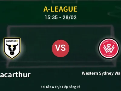 🔴 Trực Tiếp: Macarthur 0-2 Western Sydney Wanderers – Link Xem A-League (Full HD)