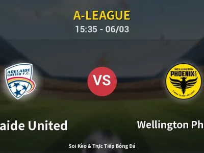 Kết Quả: Adelaide United 1-1 Wellington Phoenix – Highlight & Bàn Thắng | A-League
