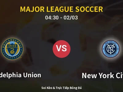 Kết Quả: Philadelphia Union 1-2 New York City FC – Highlight & Bàn Thắng | Major League Soccer