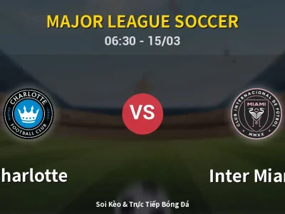Kết Quả: Charlotte 0-0 Inter Miami – Highlight & Bàn Thắng | Major League Soccer