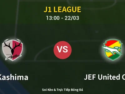Kết Quả: Kashima 2-1 JEF United Chiba – Highlight & Bàn Thắng | J1 League
