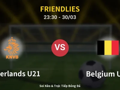 Soi Kèo Netherlands U21 vs Belgium U21 – 23:30 30/03 | Nhận Định, Dự Đoán Tỷ Số