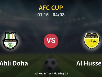 Soi Kèo Al Ahli Doha vs Al Hussein – 01:15 04/03 | Nhận Định, Dự Đoán Tỷ Số
