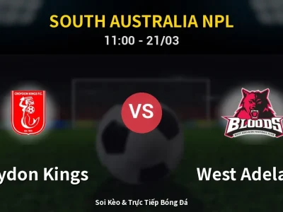 Kết Quả: Croydon Kings 1-2 West Adelaide – Highlight & Bàn Thắng | South Australia NPL
