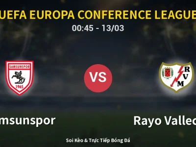 Kết Quả: Samsunspor 1-3 Rayo Vallecano – Highlight & Bàn Thắng | UEFA Europa Conference League