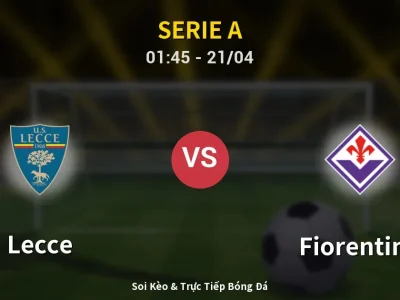 Kết Quả: Lecce 1-1 Fiorentina – Highlight & Bàn Thắng | Serie A