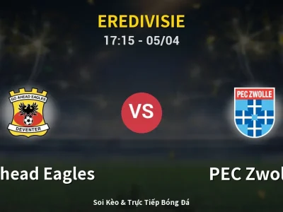 Soi Kèo GO Ahead Eagles vs PEC Zwolle – 17:15 05/04 | Nhận Định, Dự Đoán Tỷ Số