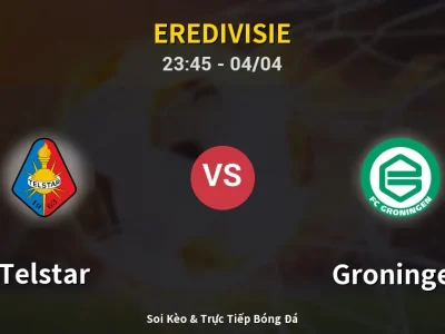 Soi Kèo Telstar vs Groningen – 23:45 04/04 | Nhận Định, Dự Đoán Tỷ Số