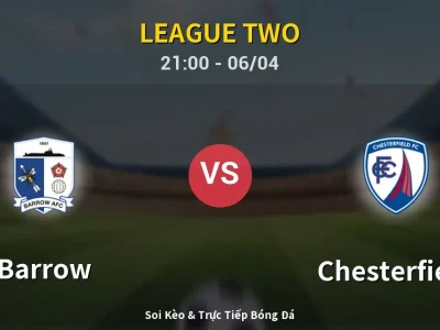 Soi Kèo Barrow vs Chesterfield – 21:00 06/04 | Nhận Định, Dự Đoán Tỷ Số