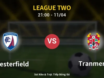 Soi Kèo Chesterfield vs Tranmere – 21:00 11/04 | Nhận Định, Dự Đoán Tỷ Số