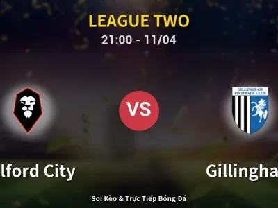 Soi Kèo Salford City vs Gillingham – 21:00 11/04 | Nhận Định, Dự Đoán Tỷ Số