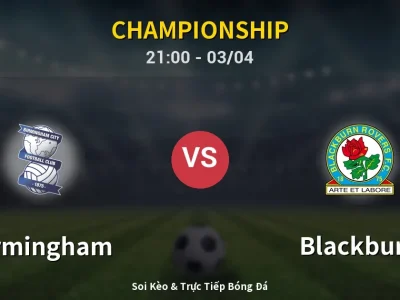 🔴 Trực Tiếp: Birmingham 0-1 Blackburn – Link Xem Championship (Full HD)